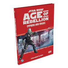 Star Wars: Age of Rebellion - Cyphers and Masks - Roleplaying Game