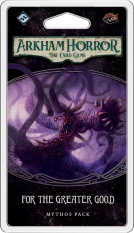 Arkham Horror the Card Game - For The Greater Good Mythos Pack