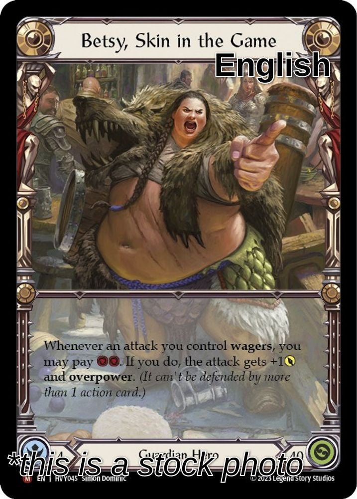 Betsy, Skin in the Game