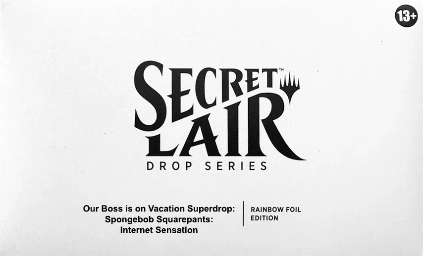 Secret Lair Drop: Our Boss is on Vacation Superdrop: Spongebob Squarepants: Internet Sensation - Rainbow Foil Edition