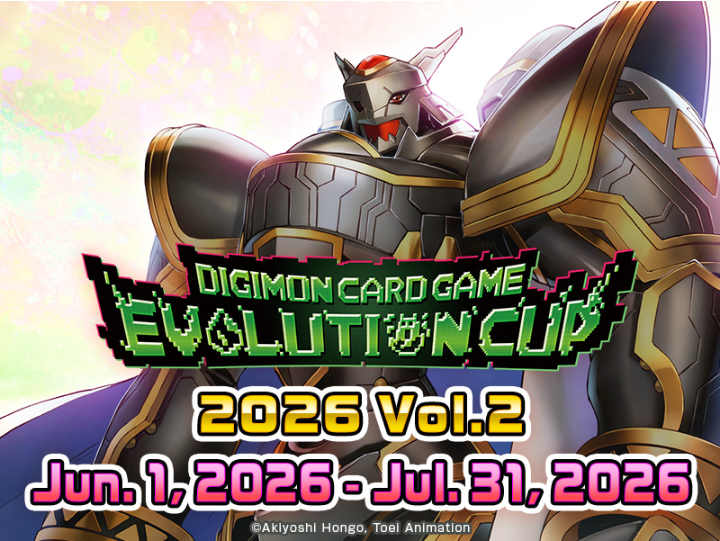 Digimon Evolution Cup 2026 Vol. 2 6/13 ($10)
