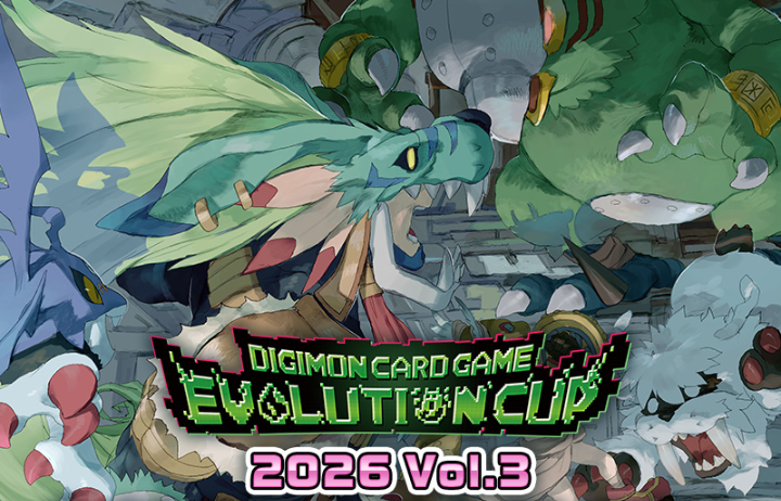 Digimon Evolution Cup 2026 Vol. 3 10/24 ($10)