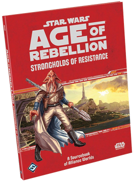 Star Wars: Age of Rebellion - Strongholds of Resistance - Roleplaying Game