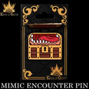 Mimic Encounter (Enamel Pin)
