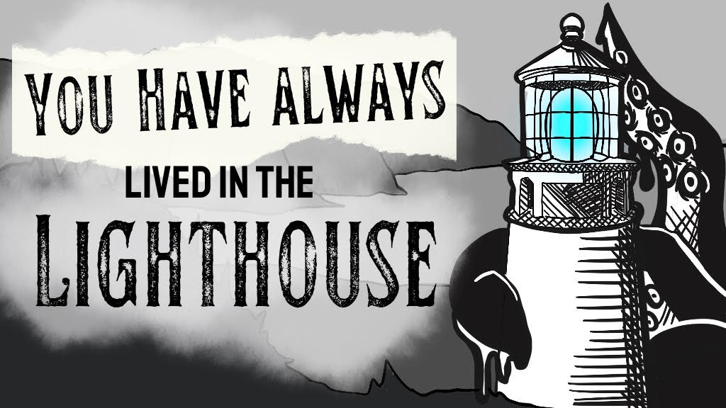 You Have Always Lived In the Lighthouse - Roleplaying Game