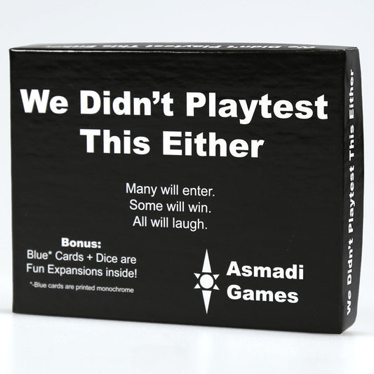 We Didn't Playtest This Either - Card Game